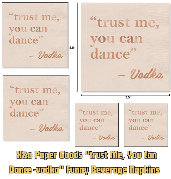 X&O Paper Goods ''Trust Me, You Can Dance -Vodka'' Funny Beverage Napkins, 20 ct., 5'' x 5''